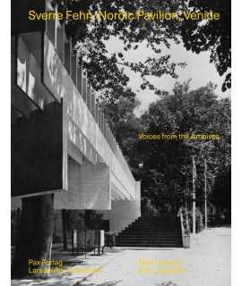 Sverre Fehn, Nordic Pavilion, Venice. Voices from the Archives