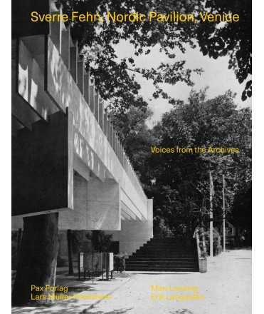 Sverre Fehn, Nordic Pavilion, Venice. Voices from the Archives