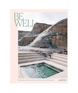 Be Well:New spa and bath culture and the art of being well