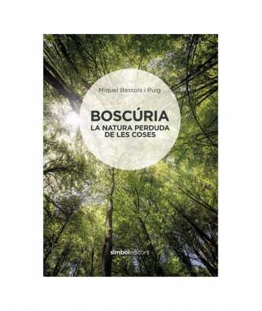 Boscuria. The lost nature of things