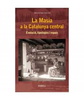 La Masia in Central Catalonia. Evolution, typologies and spaces.