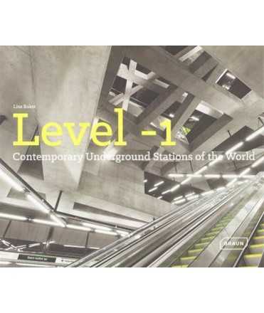Level -1: Contemporary Underground Stations of the World