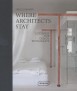 WHERE ARCHITECTS STAY :Lodgings for Design Enthusiasts