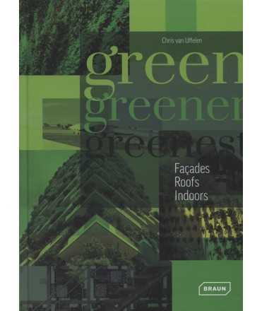 Green,greener,greenest Facades,roofs,indoors