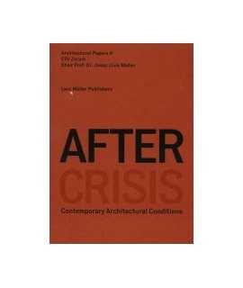 After Crisis Contemporary Architectural Conditions
