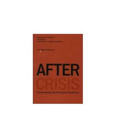 After Crisis Contemporary Architectural Conditions