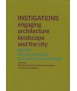 Instigations engaging architecture landscape and the city