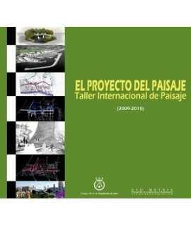 El Proyecto del Paisaje.Taller Internacional de Paisaje (2009-2015)