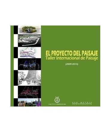 El Proyecto del Paisaje.Taller Internacional de Paisaje (2009-2015)