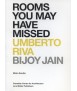 Rooms you may have missed: Umberto Riva, Bijoy Jain.