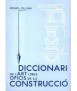 Diccionari de l'art i dels oficis de la construcció
