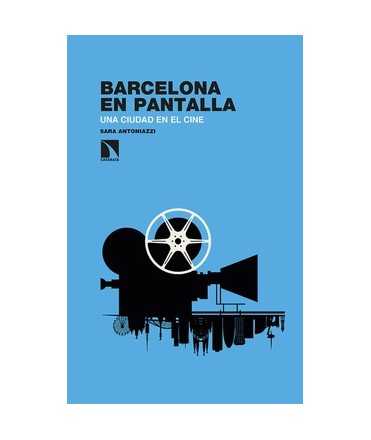 BARCELONA EN PANTALLA. UNA CIUDAD EN EL CINE