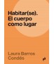 HABITAR(SE). EL CUERPO COMO LUGAR