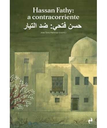 HASSAN FATHY: A CONTRACORRIENTE