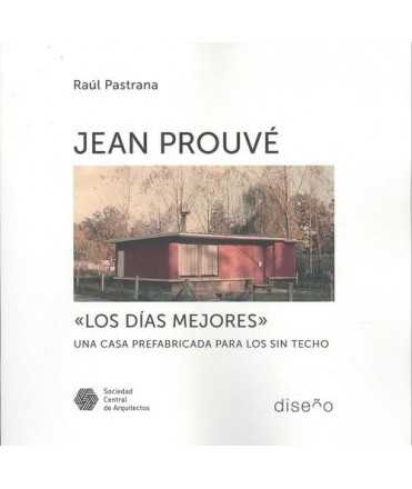 JEAN PROUVÉ. LOS DÍAS MEJORES