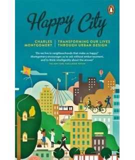 Happy City: Transforming Our Lives 