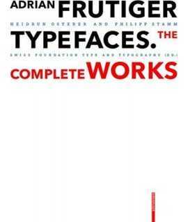 Adrian Frutiger Typefaces: The complete works