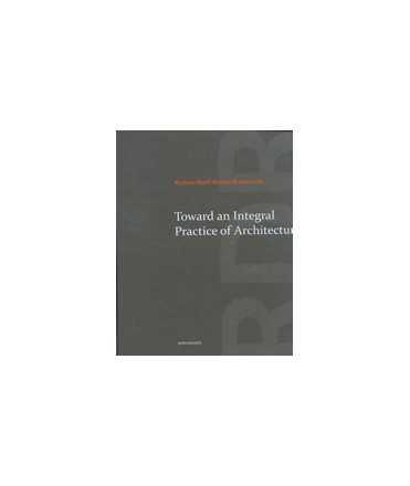 Toward an Integral Practice of Architecture