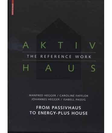 AKTIVHAUS FROM PASSIVHAUS TO PLUS-ENERGY HOUSE