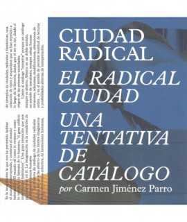 Radical City. The radical City. An attempt at a catalogue