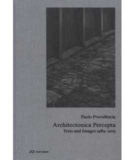 ARCHITECTONICA PERCEPTA Texts and images 1989-2015
