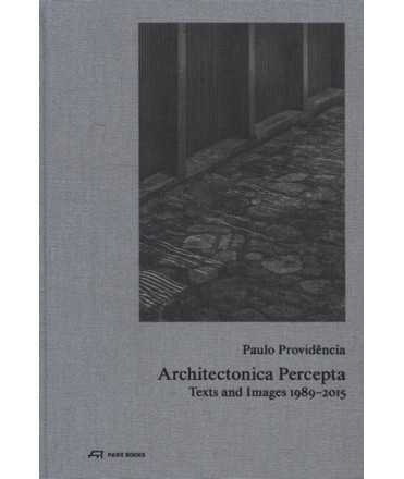 ARCHITECTONICA PERCEPTA Texts and images 1989-2015
