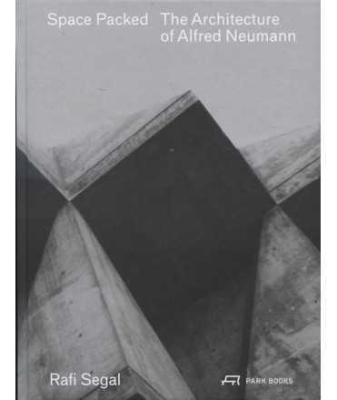 Space Packed the Architecture of Alfred Neumann 