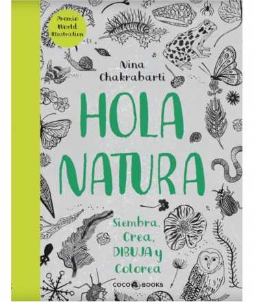 Hola Natura: Siembra, crea, dibuja y colorea