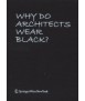 Why do architects wear black?
