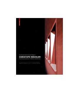 Christoph Mäckler: Die rematerialisierung der moderne = The rematerialisation of modern architecture