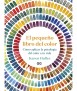 El pequeño libro del color. Cómo aplicar la psicología del color a tu vida