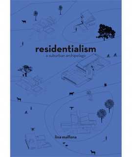 Residentialism. The Suburban Archipelago