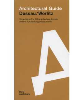 Dessau/Wörlitz. Architectural Guide 