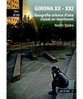 Girona XX-XXI. Urban geography of a city on the move