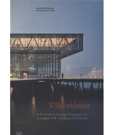 Vibrations. A Portrait of Houses Designed by Lundgaard & Tranberg Architects