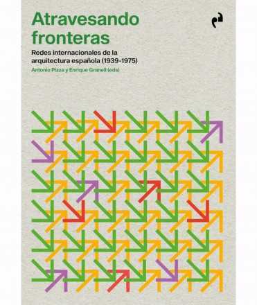 Crossing borders. International networks of Spanish architecture ola (1939-1975)