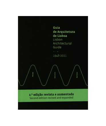 Lisbon Architectural Guide 1948-2021 (2nd Expandend Ed)