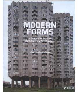 Modern Forms A Subjective Atlas of 20th-Century Architecture
