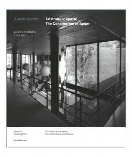 Aurelio Galfetti: The Construction of Space