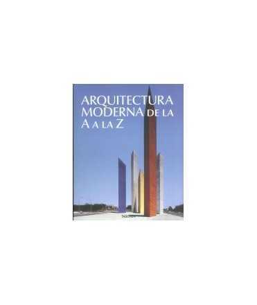 ARQUITECTURA MODERNA DE LA A A LA Z
