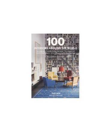 100 Interiors around the World. Un viaje por el mundo de los interiores. Un viaggio nel mondo degli interni. Uma volta ao mundo 