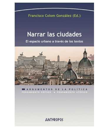 Narrar las ciudades.El espacio urbano a través de los textos