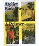 Atelier Bow-Bow A Primer