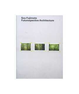 I'm Fujimoto: Futurospective Architecture