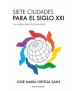 Siete Ciudades para el siglo XXI