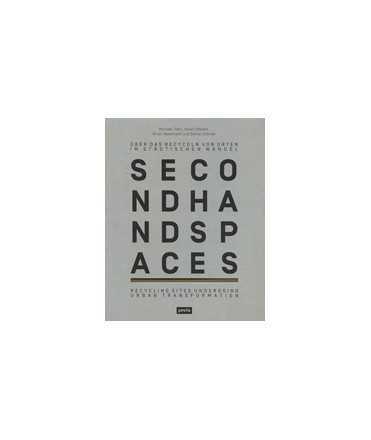 Second Hand Spaces: Recycling Sites Undergoing Urban Transformation