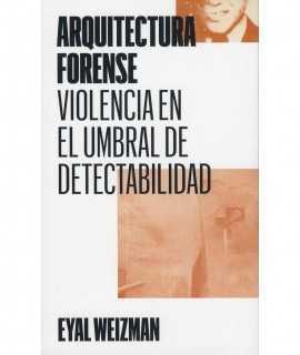 Arquitectura Forense. Violencia en el umbral de Detectabilidad.