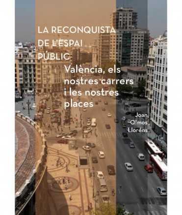 The Reconquest of Public Space. Valencia, our streets and our squares.