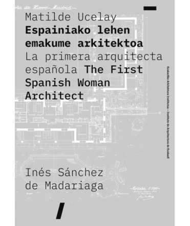 Matilde Ucelay.La first Spanish architect ola.