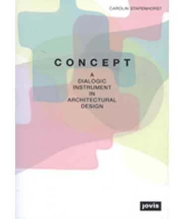 Concept: A Dialogic Instrument in Architectural Design